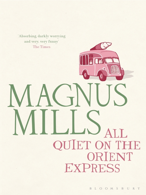 Title details for All Quiet on the Orient Express by Magnus Mills - Available
